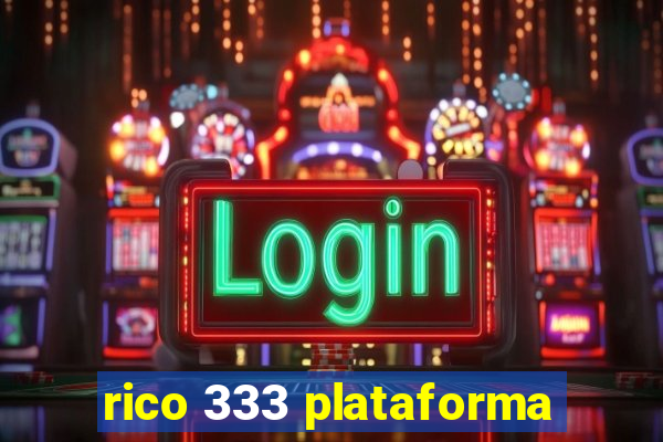 rico 333 plataforma